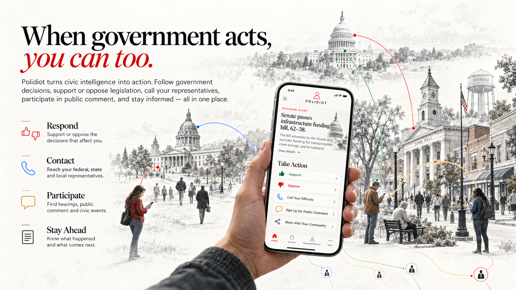 When government acts, you can too. Polidiot turns civic intelligence into action with support or opposition, direct representative contact, public-comment participation, and timely follow-up across federal, state, and local government.